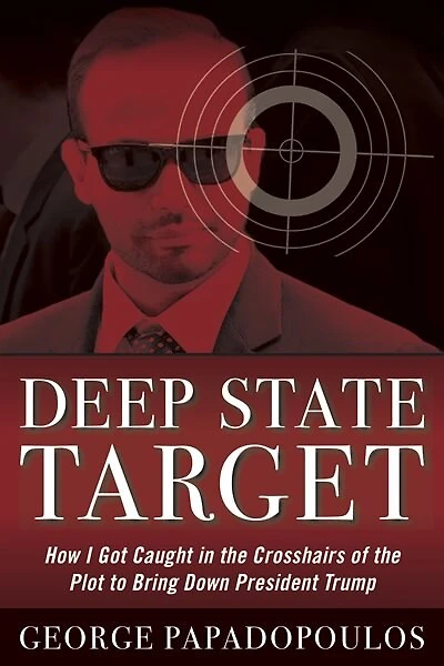 Deep State Target: How I Got Caught The Crosshairs Of Plot To Bring Down President Trump