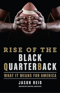 Rise of the Black Quarterback: What It Means for America