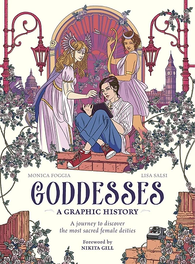 Goddesses: A Graphic History: journey to discover the most sacred female deities