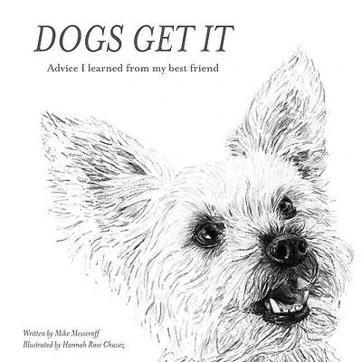 Dogs Get It: Advice I Learned From My Best Friend