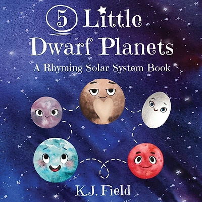 5 Little Dwarf Planets: A Rhyming Solar System Book