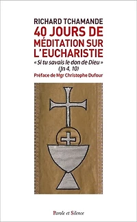 40 jours de méditation sur l'Eucharistie: "si tu avais le don de Dieu" (Jn 4, 10)