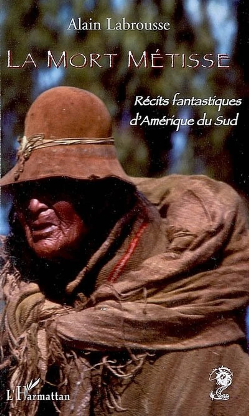 La mort métisse: récits fantastiques d'Amérique du Sud