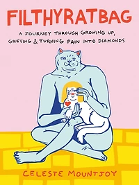 Filthyratbag: A Journey Through Growing Up, Grieving & Turning Pain into Diamonds