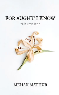 For Aught I Know