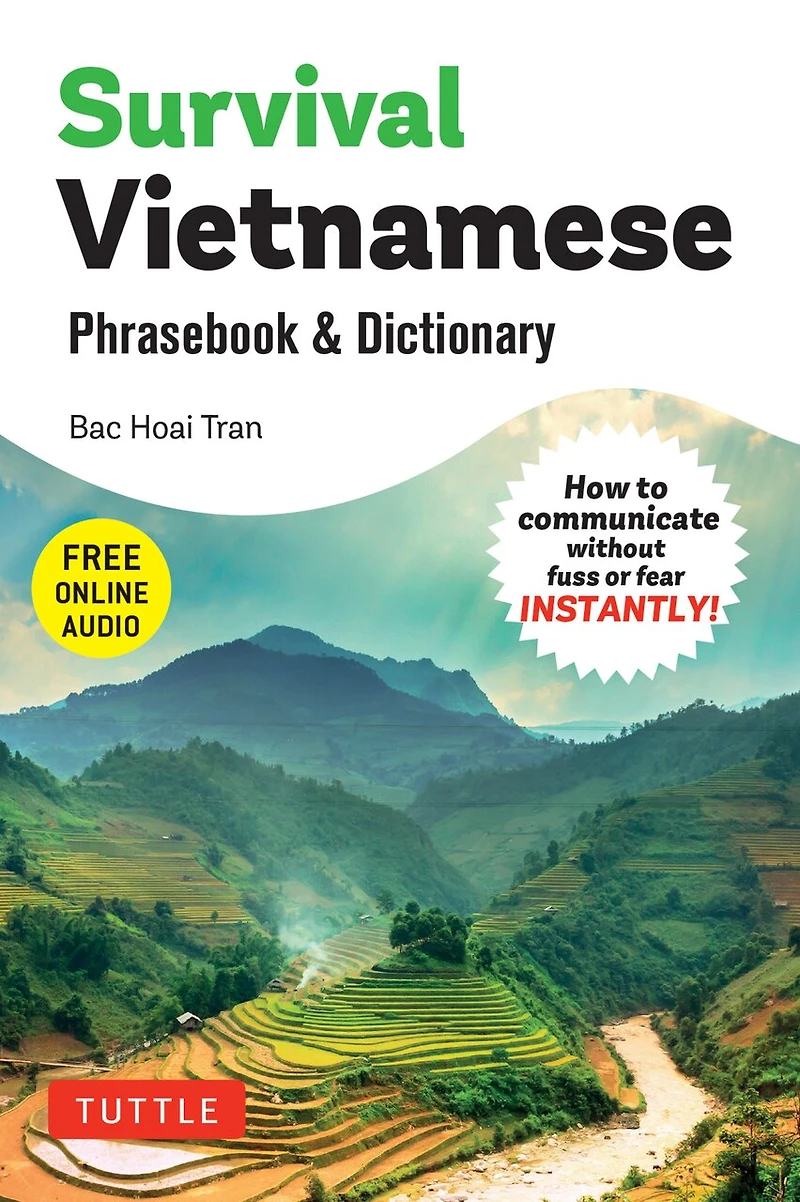 Survival Vietnamese Phrasebook & Dictionary: How to Communicate Without Fuss or Fear INSTANTLY! (With Free Online Audio)