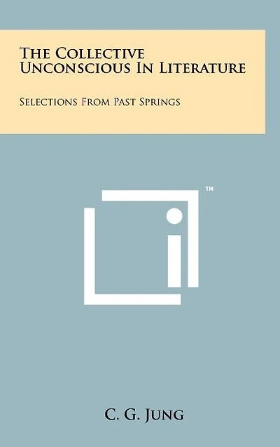 The Collective Unconscious in Literature: Selections from Past Springs