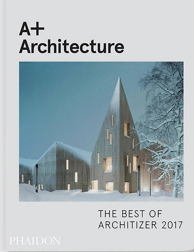 A+ Architecture: The Best of Architizer
