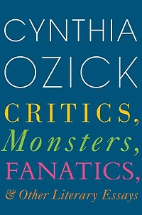 Critics, Monsters, Fanatics, & Other Literary Essays
