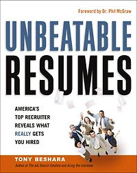 Unbeatable Resumes: America's Top Recruiter Reveals What Really Gets You Hired