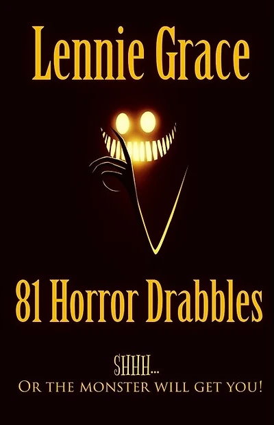 81 Horror Drabbles: A collection of 100 word Horror Stories