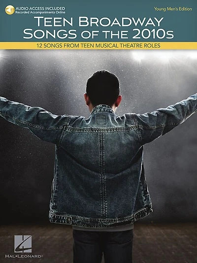 Teen Broadway Songs Of The 2010s - Young Men's Edition: 12 Songs From Teen Musical Theatre Roles