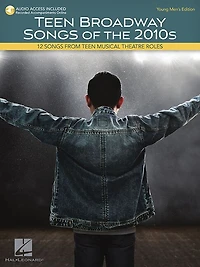 Teen Broadway Songs Of The 2010s - Young Men's Edition: 12 Songs From Teen Musical Theatre Roles