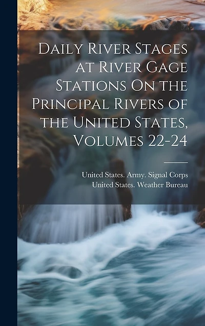 Daily River Stages at River Gage Stations On the Principal Rivers of the United States