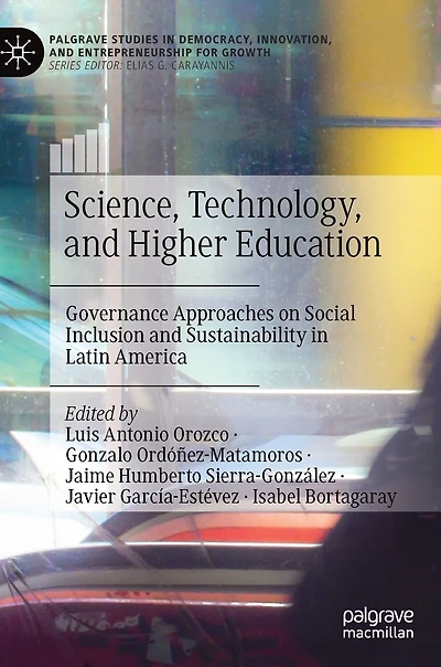 Science, Technology, and Higher Education: Governance Approaches on Social Inclusion Sustainability Latin America