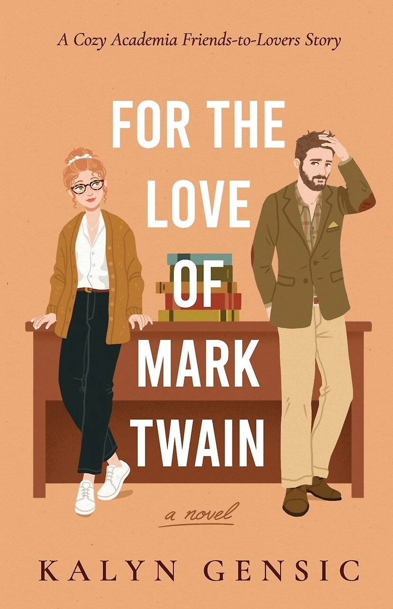For the Love of Mark Twain: A Cozy Academia Friends-to-Lovers Story