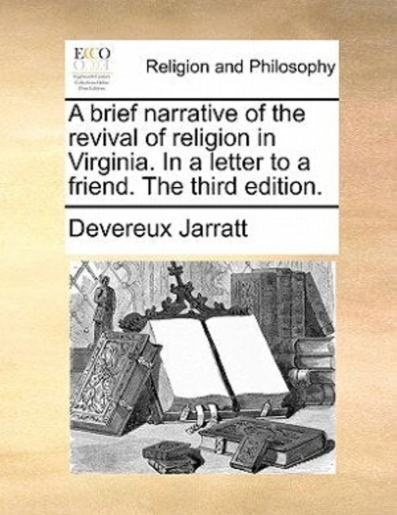 A Brief Narrative Of The Revival Religion Virginia. Letter To Friend. Third Edition.