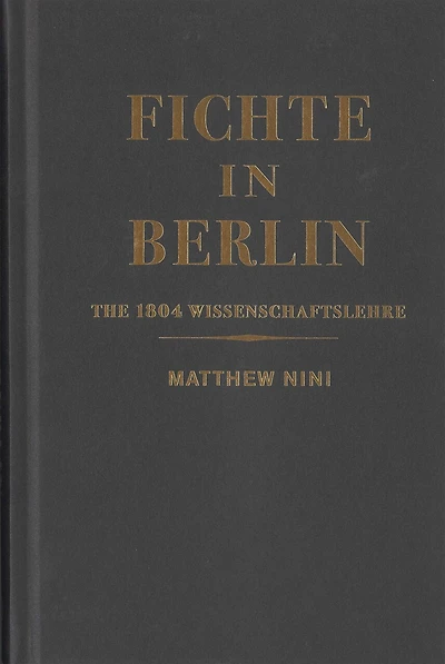 Fichte Berlin: The 1804 Wissenschaftslehre