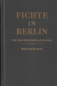 Fichte Berlin: The 1804 Wissenschaftslehre