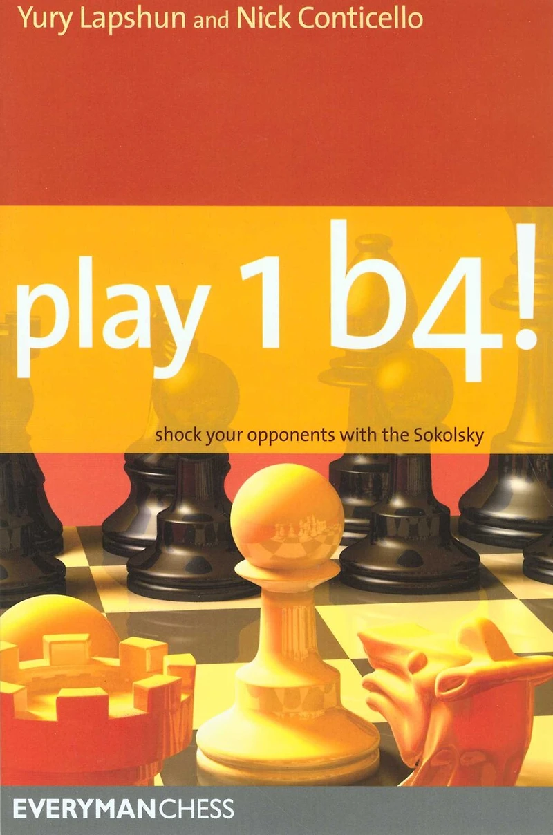 Play 1b4!: Shock Your Opponents With The Sokolsky: Sokolsky