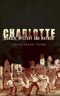 Charlotte: Murder, Mystery and Mayhem