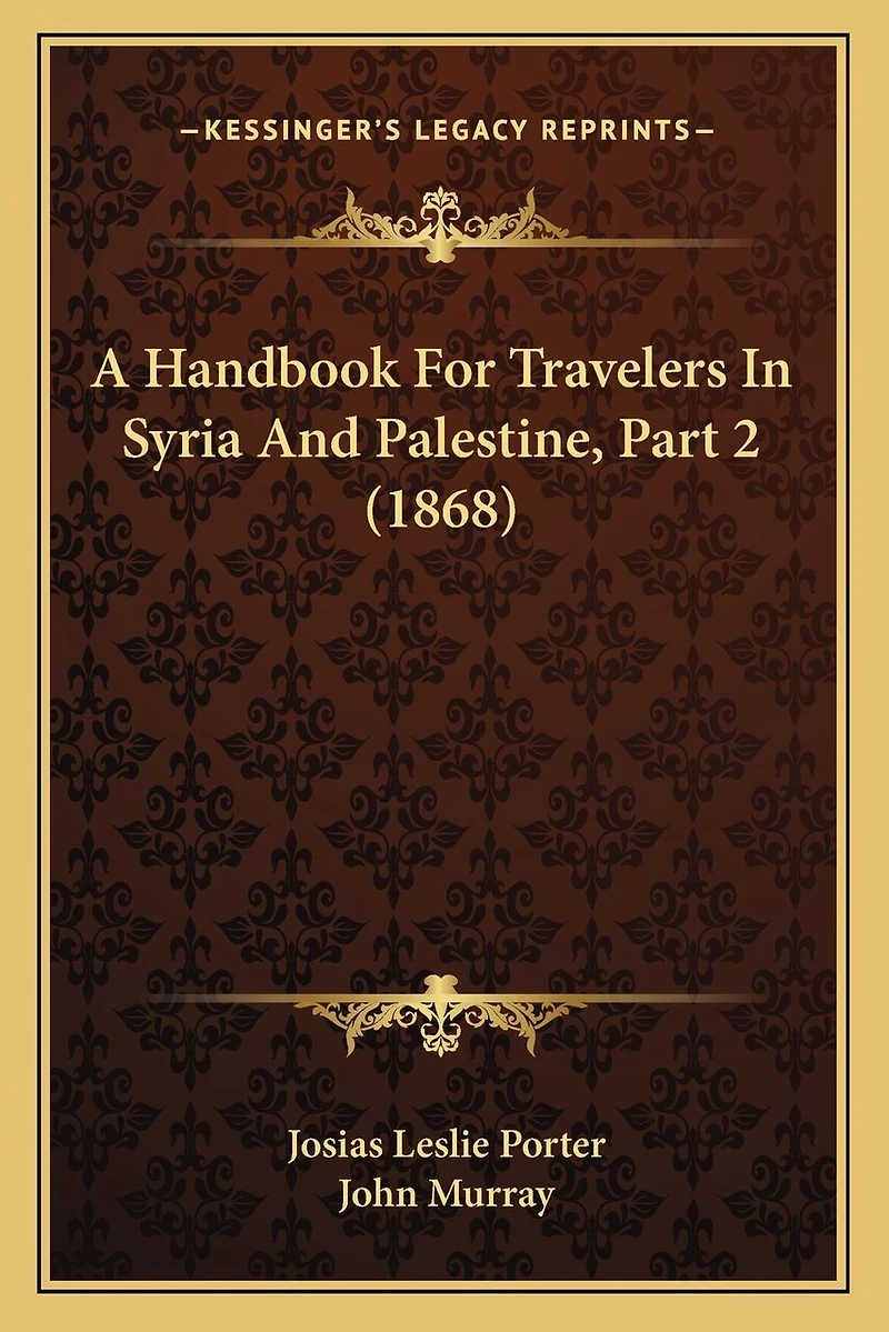 A Handbook For Travelers In Syria And Palestine, Part 2 (1868)