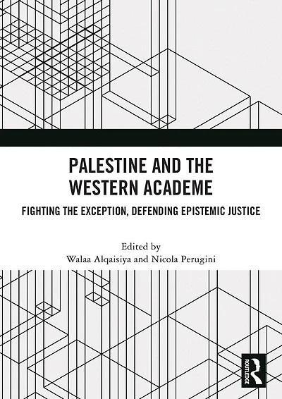 Palestine and the Western Academe: Fighting Exception, Defending Epistemic Justice