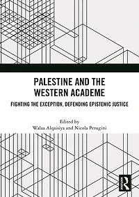 Palestine and the Western Academe: Fighting Exception, Defending Epistemic Justice