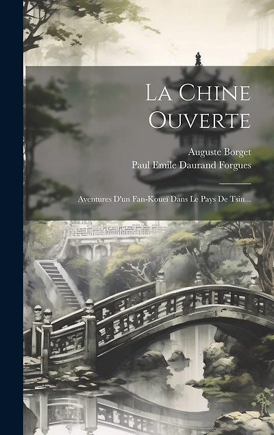 La Chine Ouverte: Aventures D'un Fan-koueï Dans Le Pays De Tsin...