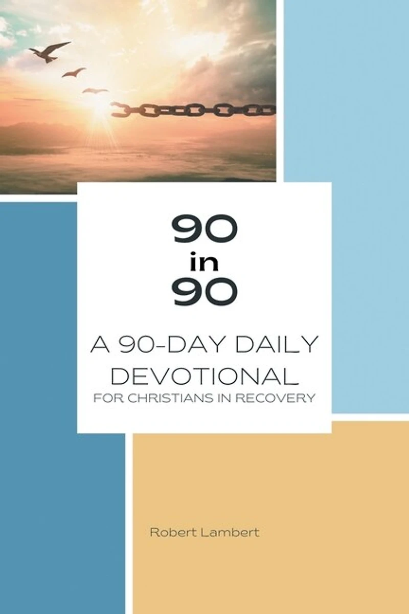 90 90: A 90-Day Daily Devotional for Christians Recovery