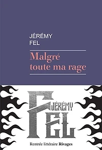 Malgré toute ma rage