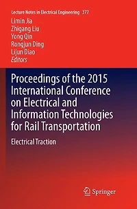 Proceedings Of The 2015 International Conference On Electrical And Information Technologies For Rail Transportation: Traction