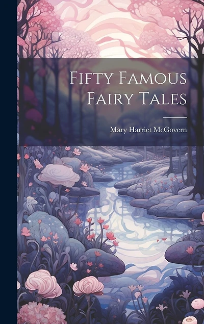 Fifty Famous Fairy Tales