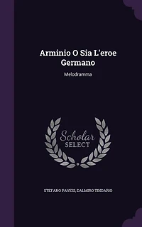 Arminio O Sia L'eroe Germano: Melodramma
