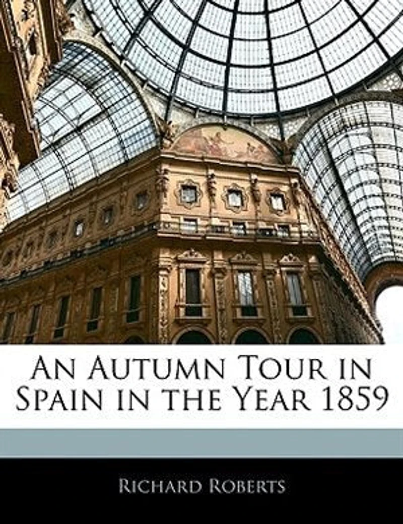 An Autumn Tour Spain the Year 1859 (Classic Reprint)
