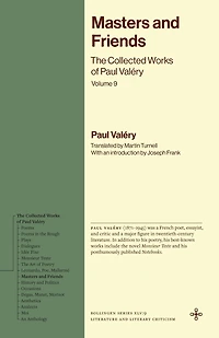 Masters and Friends: The Collected Works of Paul Valéry, Volume 9