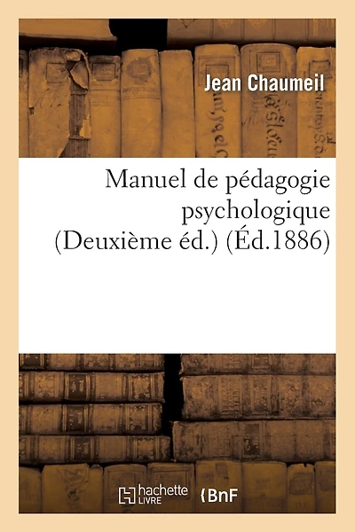 Manuel de Pédagogie Psychologique (Deuxième Édition)