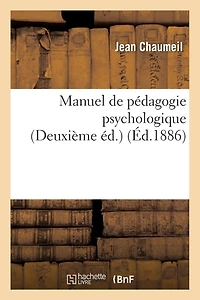 Manuel de Pédagogie Psychologique (Deuxième Édition)