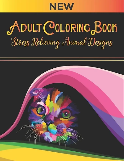 Adult coloring book Stress Relieving Animal Designs: With cat design Very cool and nice design Best collection of different animals and different designs coloring books for adults women men and who loves animal coloring