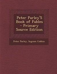 Peter Parley'S Book of Fables - Primary Source Edition