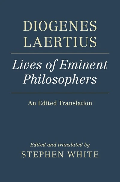 Diogenes Laertius: Lives of Eminent Philosophers: An Edited Translation