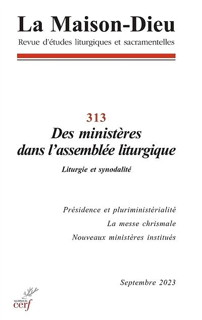 Maison Dieu (La), n°313. Des ministères dans l'assemblée liturgique : liturgie et synodalité: liturgie et synodalité