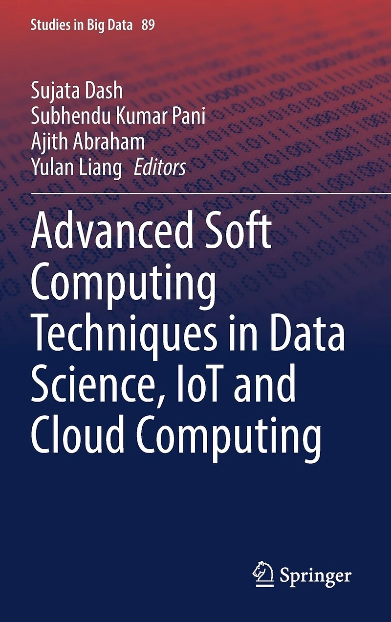 Advanced Soft Computing Techniques Data Science, IoT and Cloud