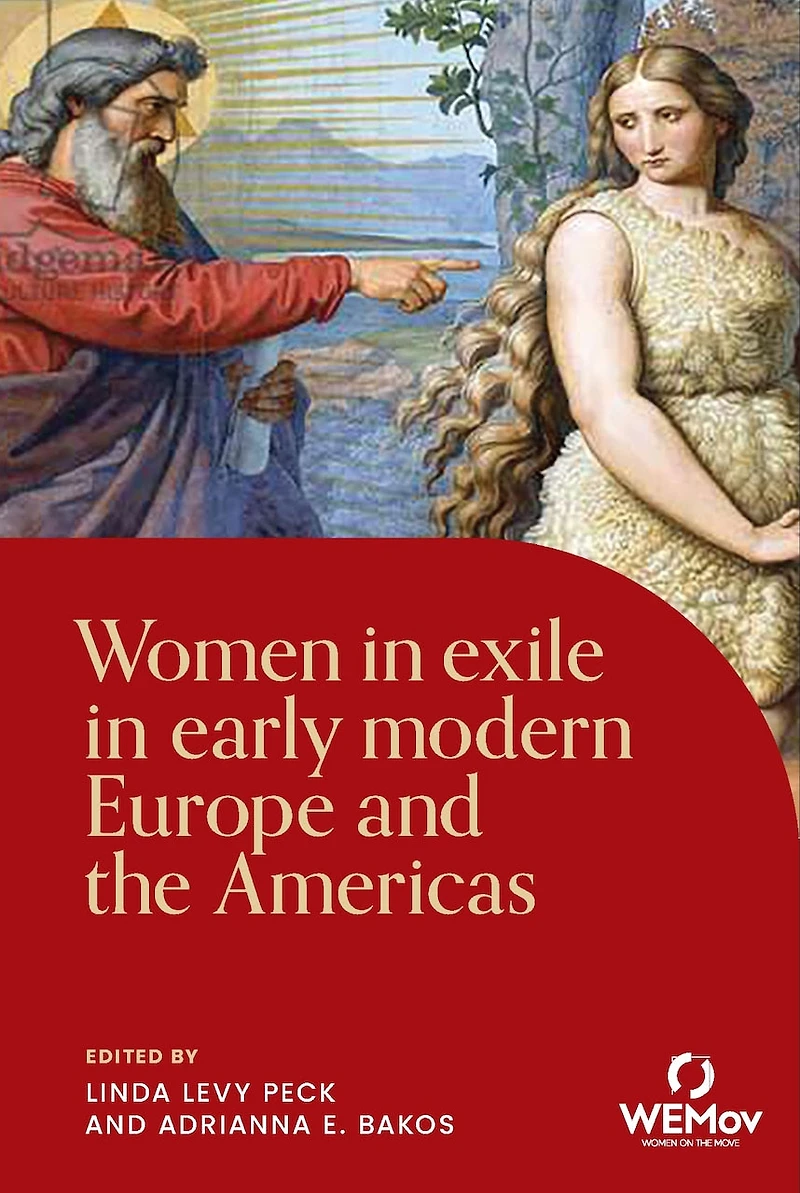 Women exile early modern Europe and the Americas