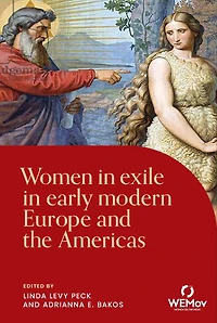Women exile early modern Europe and the Americas