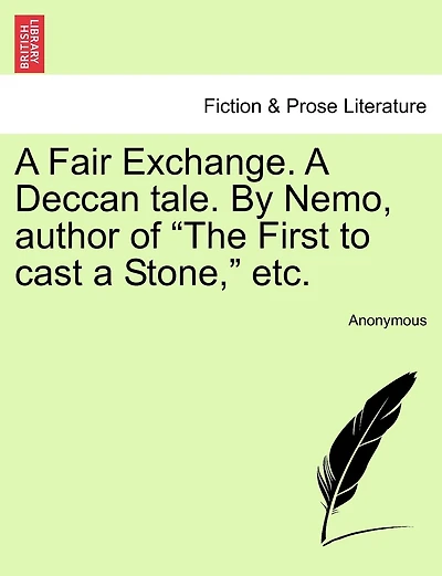 A Fair Exchange. A Deccan Tale. By Nemo, Author Of "the First To Cast A Stone," Etc.
