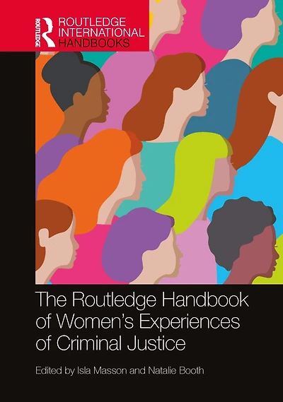 The Routledge Handbook of Women's Experiences Criminal Justice