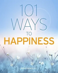 101 WAYS TO HAPPINESS