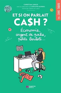 Et si on parlait cash ?: économie, argent de poche, petits boulots...