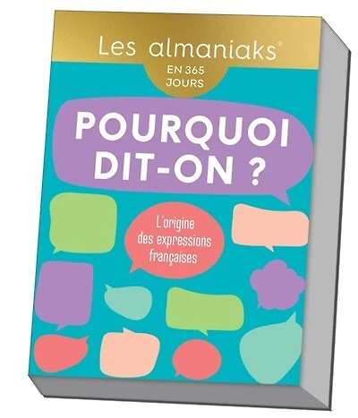 Pourquoi dit-on ?: en 365 jours